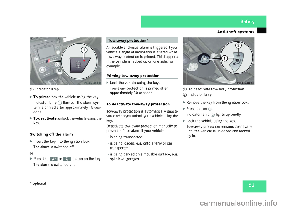 MERCEDES-BENZ SLK ROADSTER 2008 Owners Manual Anti-theft syste
ms 531
Indicator lamp
X To prime: lock the vehicle using the key .
Indicator lamp 1flashes. The alarm sys-
tem is primed after approximately 15 sec-
onds .
X To deactivate :unlock the MERCEDES-BENZ SLK ROADSTER 2008 Owners Manual Anti-theft syste
ms 531
Indicator lamp
X To prime: lock the vehicle using the key .
Indicator lamp 1flashes. The alarm sys-
tem is primed after approximately 15 sec-
onds .
X To deactivate :unlock the