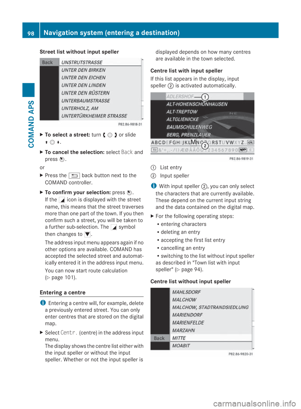 MERCEDES-BENZ SLS COUPE 2010 Owners Manual Street list without input speller
X
To selectas treet:turn002800130029or slide
001F0013000D .
X To cancel the selection: selectBackand
press 0017.
or
X Press the 0001back button next to the
COMAND con MERCEDES-BENZ SLS COUPE 2010 Owners Manual Street list without input speller
X
To selectas treet:turn002800130029or slide
001F0013000D .
X To cancel the selection: selectBackand
press 0017.
or
X Press the 0001back button next to the
COMAND con