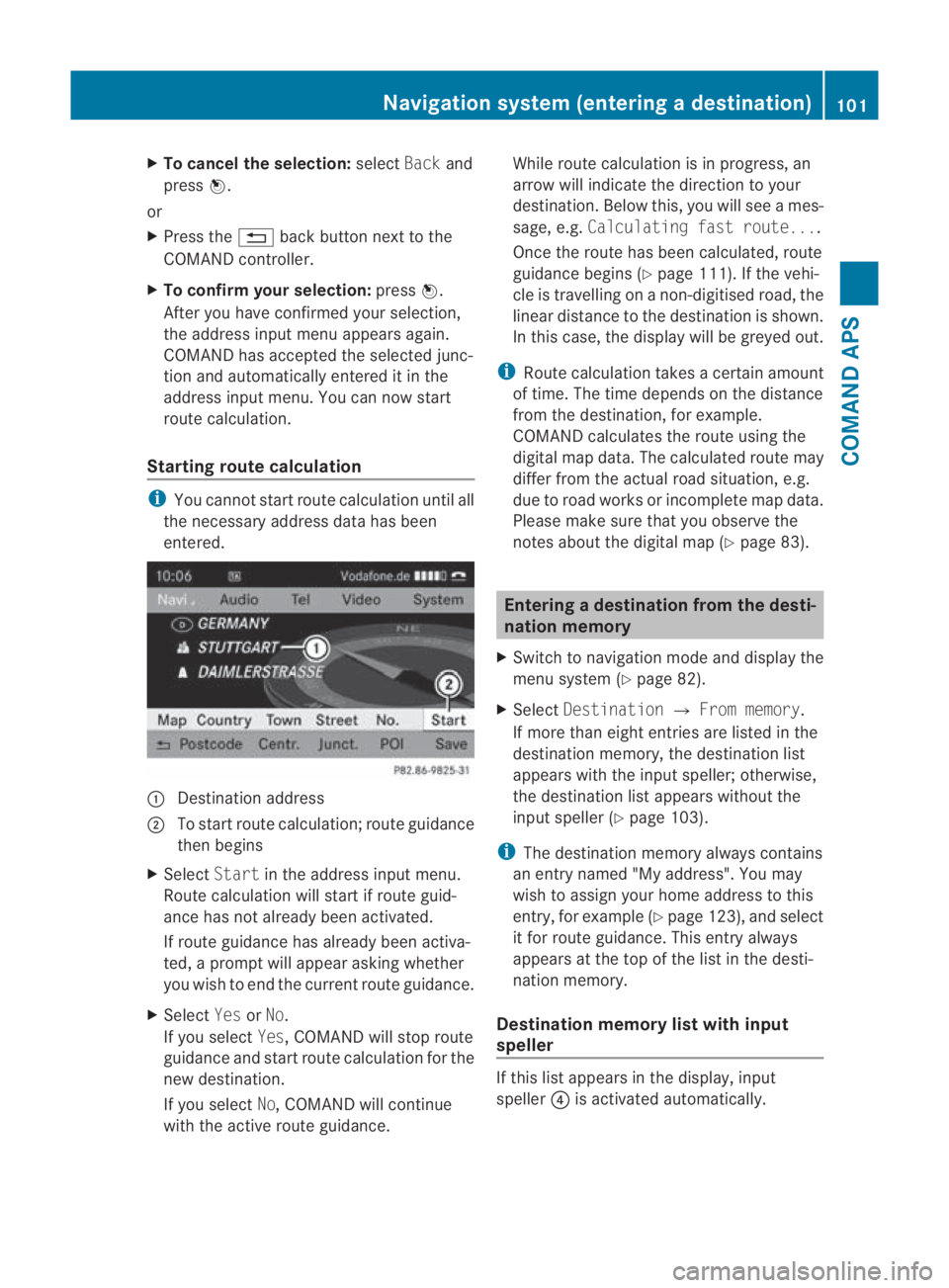 MERCEDES-BENZ SLS COUPE 2010 Owners Manual X
To cancel the selection: selectBackand
press 0017.
or
X Press the 0001back button next to the
COMAND controller.
X To confirm your selection: press0017.
After you have confirme dyour selection,
the MERCEDES-BENZ SLS COUPE 2010 Owners Manual X
To cancel the selection: selectBackand
press 0017.
or
X Press the 0001back button next to the
COMAND controller.
X To confirm your selection: press0017.
After you have confirme dyour selection,
the