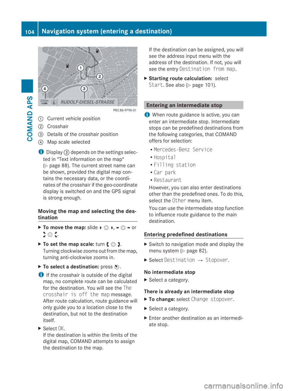 MERCEDES-BENZ SLS COUPE 2010 Owners Manual 0001
Curren tvehicle position
0002 Crosshair
0015 Details of the crosshair position
0014 Map scale selected
i Display 0015depends on the settings selec-
ted in "Text information on the map"
(Y MERCEDES-BENZ SLS COUPE 2010 Owners Manual 0001
Curren tvehicle position
0002 Crosshair
0015 Details of the crosshair position
0014 Map scale selected
i Display 0015depends on the settings selec-
ted in "Text information on the map"
(Y