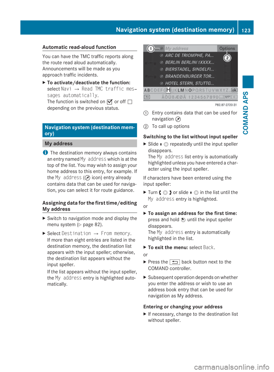 MERCEDES-BENZ SLS COUPE 2010 Owners Manual Automatic read-aloud function
You can have the TMC traffic reports along
the route read aloud automatically.
Announcements will be made as you
approach traffic incidents.
X To activate/deactivate the MERCEDES-BENZ SLS COUPE 2010 Owners Manual Automatic read-aloud function
You can have the TMC traffic reports along
the route read aloud automatically.
Announcements will be made as you
approach traffic incidents.
X To activate/deactivate the