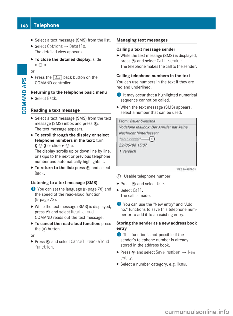 MERCEDES-BENZ SLS COUPE 2010 Owners Manual X
Select a text message (SMS) from the list.
X Select Options0004Details .
The detailed view appears.
X To close the detailed display: slide
002B0013002C .
or
X Press the 0001back button on the
COMAND MERCEDES-BENZ SLS COUPE 2010 Owners Manual X
Select a text message (SMS) from the list.
X Select Options0004Details .
The detailed view appears.
X To close the detailed display: slide
002B0013002C .
or
X Press the 0001back button on the
COMAND