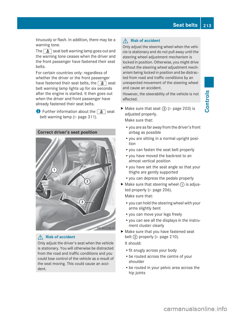 MERCEDES-BENZ SLS COUPE 2010 Owners Manual tinuously or flash. In addition, there may be a
warning tone.
The
0019 seat belt warning lamp goes ou tand
the warning tone ceases when the driver and
the front passenge rhave fastened their seat
belt MERCEDES-BENZ SLS COUPE 2010 Owners Manual tinuously or flash. In addition, there may be a
warning tone.
The
0019 seat belt warning lamp goes ou tand
the warning tone ceases when the driver and
the front passenge rhave fastened their seat
belt