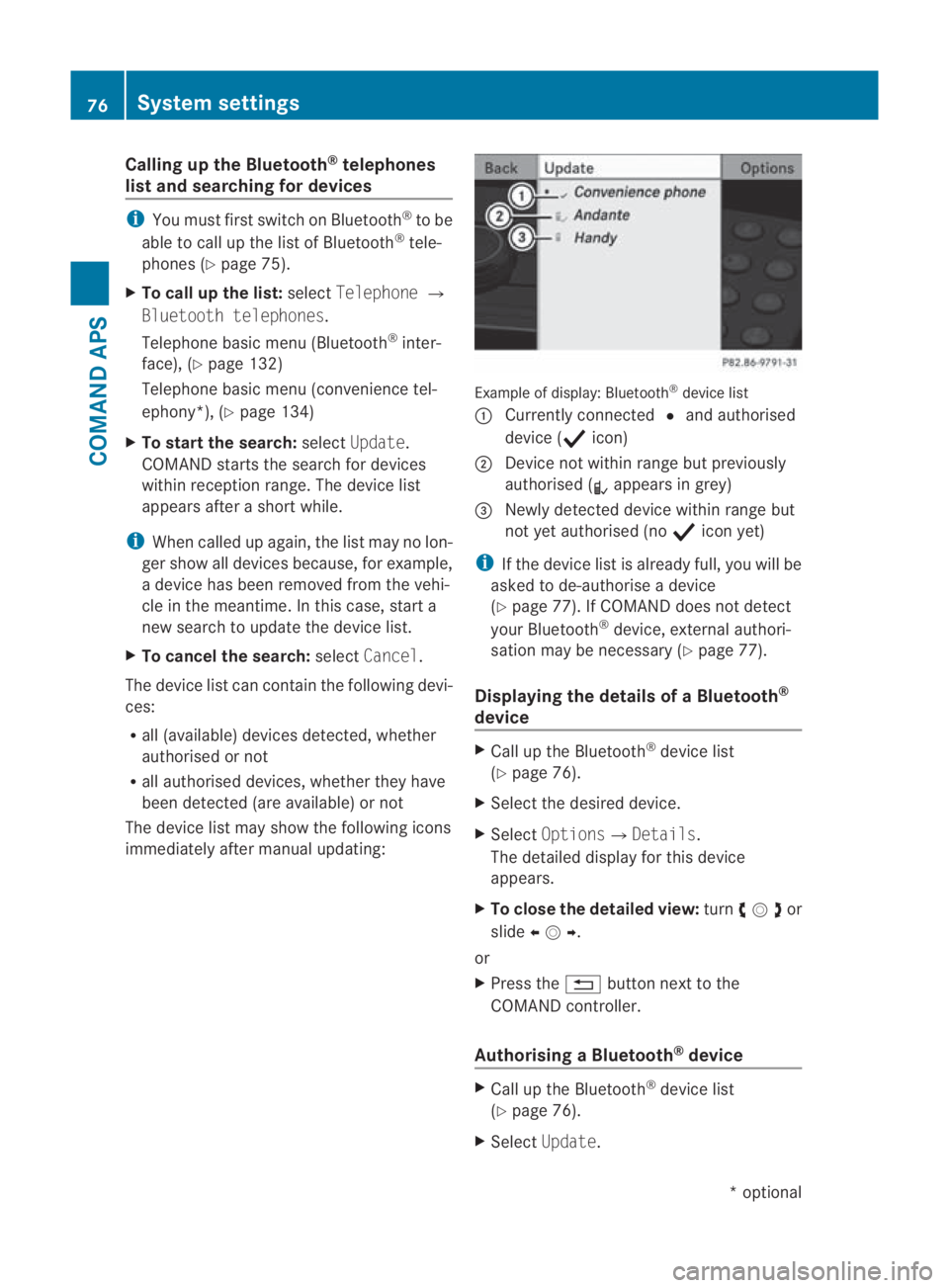 MERCEDES-BENZ SLS COUPE 2010  Owners Manual Calling up the Bluetooth
®
telephones
list and searching for devices i
You must first switch on Bluetooth ®
to be
able to call up the list of Bluetooth ®
tele-
phones (Y page 75).
X To call up the 