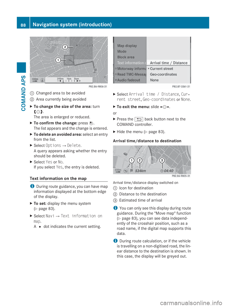MERCEDES-BENZ SLS COUPE 2010 Owners Manual 0001
Changed area to be avoided
0002 Area currently being avoided
X To change the size of the area: turn
002800130029 .
The area is enlarged or reduced.
X To confirm the change: press0017.
The list ap MERCEDES-BENZ SLS COUPE 2010 Owners Manual 0001
Changed area to be avoided
0002 Area currently being avoided
X To change the size of the area: turn
002800130029 .
The area is enlarged or reduced.
X To confirm the change: press0017.
The list ap