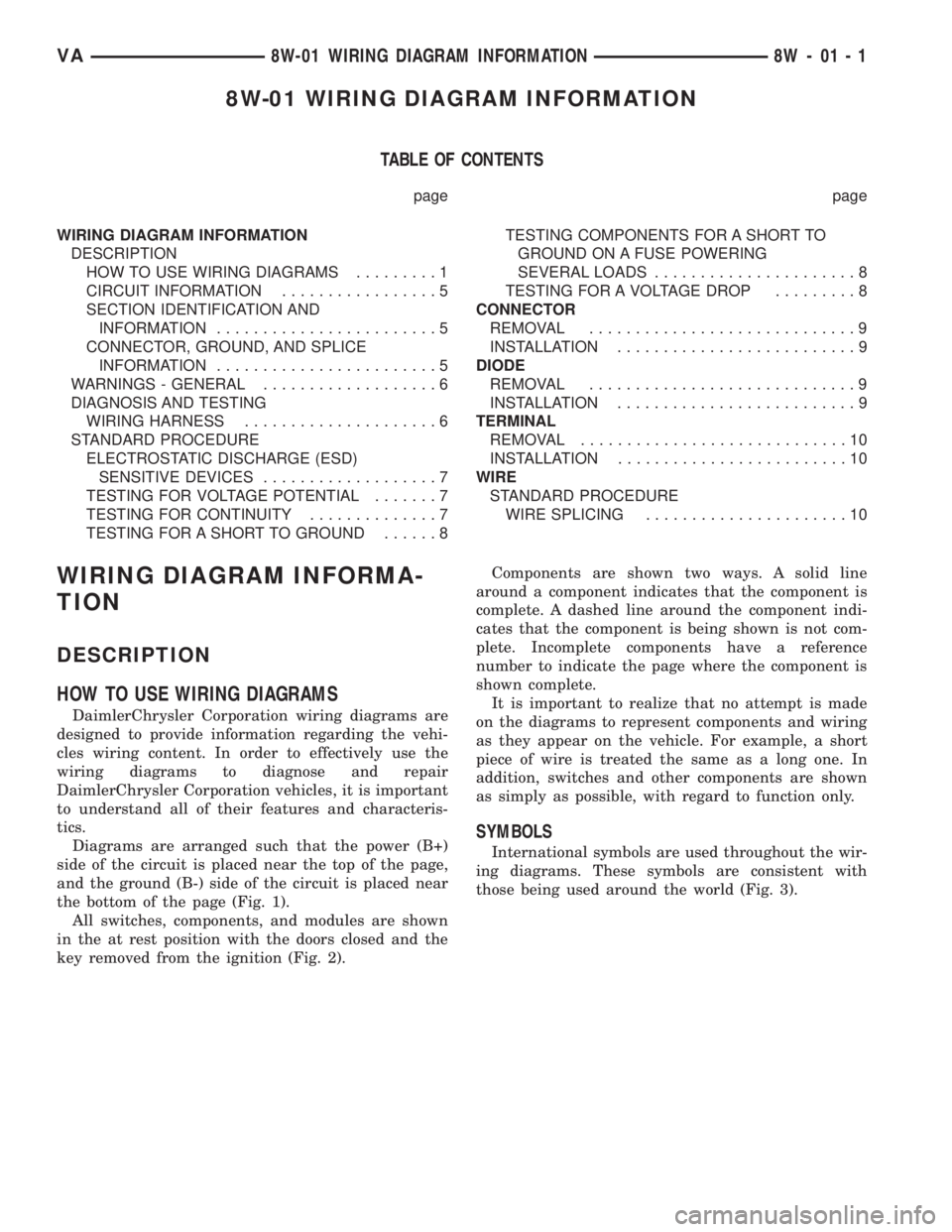 MERCEDES-BENZ SPRINTER 2006  Service Manual 8W-01 WIRING DIAGRAM INFORMATION
TABLE OF CONTENTS
page page
WIRING DIAGRAM INFORMATION
DESCRIPTION
HOW TO USE WIRING DIAGRAMS.........1
CIRCUIT INFORMATION.................5
SECTION IDENTIFICATION AN