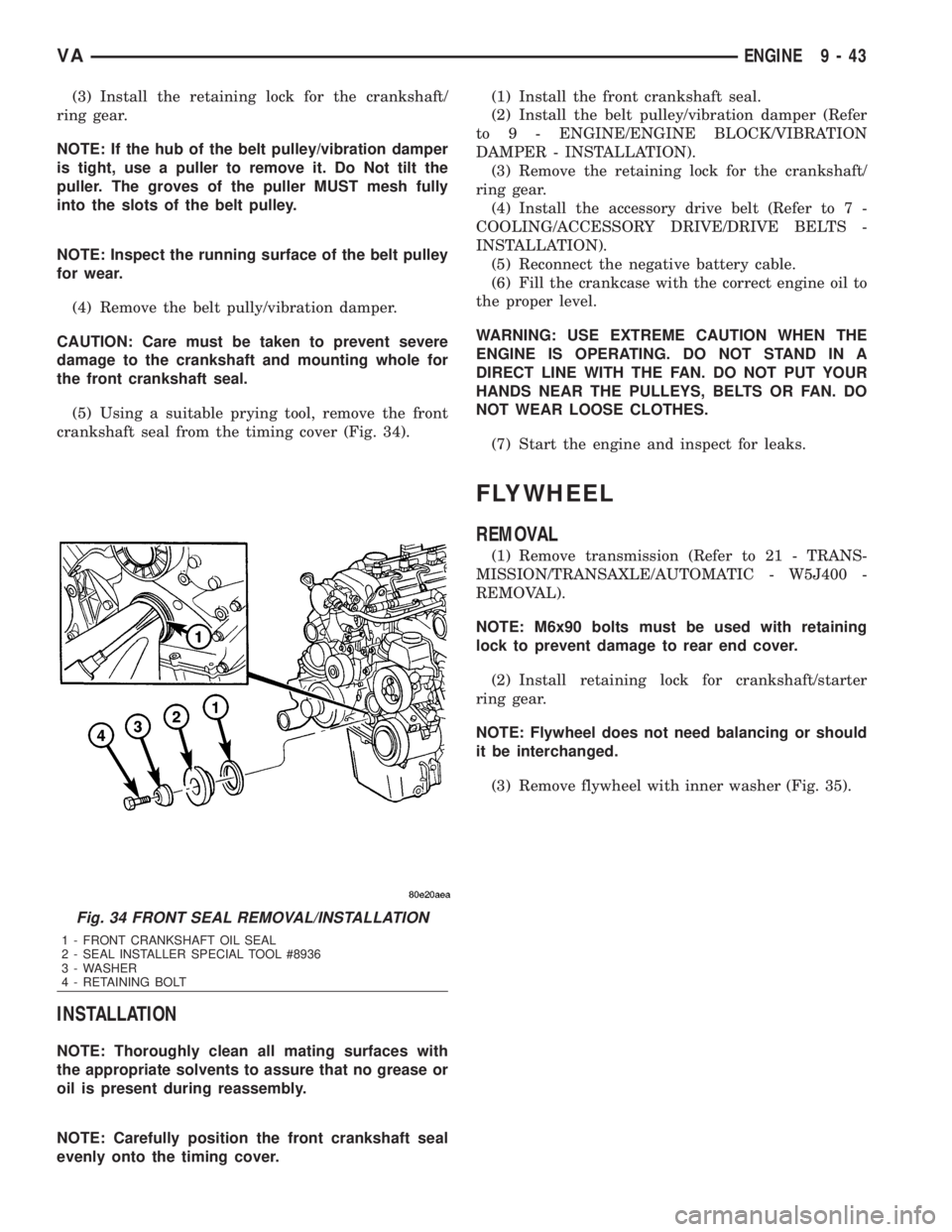 MERCEDES-BENZ SPRINTER 2006  Service Manual (3) Install the retaining lock for the crankshaft/
ring gear.
NOTE: If the hub of the belt pulley/vibration damper
is tight, use a puller to remove it. Do Not tilt the
puller. The groves of the puller