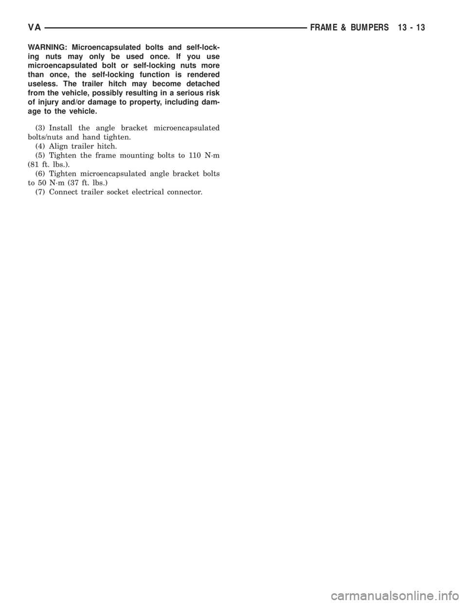 MERCEDES-BENZ SPRINTER 2006  Service Manual WARNING: Microencapsulated bolts and self-lock-
ing nuts may only be used once. If you use
microencapsulated bolt or self-locking nuts more
than once, the self-locking function is rendered
useless. Th