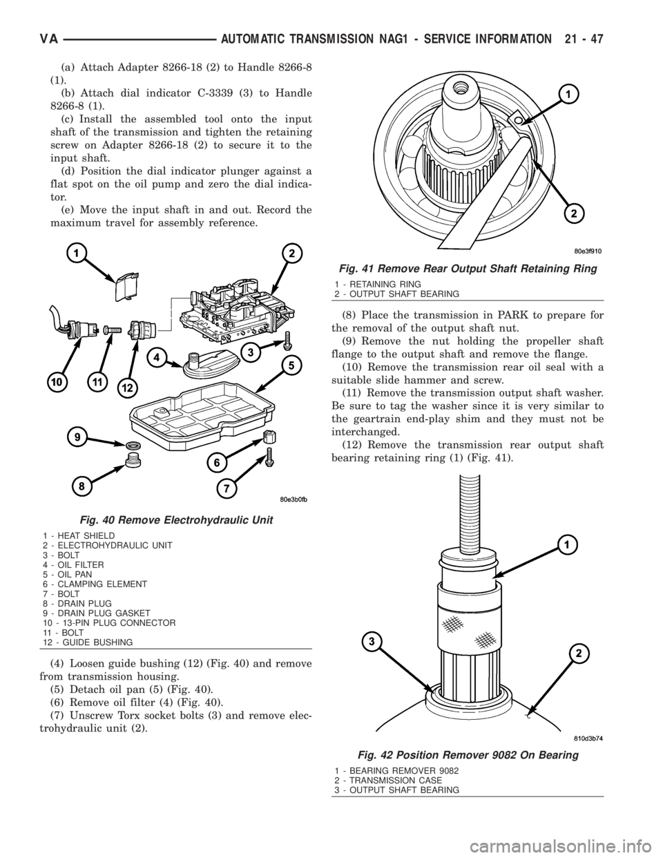MERCEDES-BENZ SPRINTER 2006  Service Manual (a) Attach Adapter 8266-18 (2) to Handle 8266-8
(1).
(b) Attach dial indicator C-3339 (3) to Handle
8266-8 (1).
(c) Install the assembled tool onto the input
shaft of the transmission and tighten the 