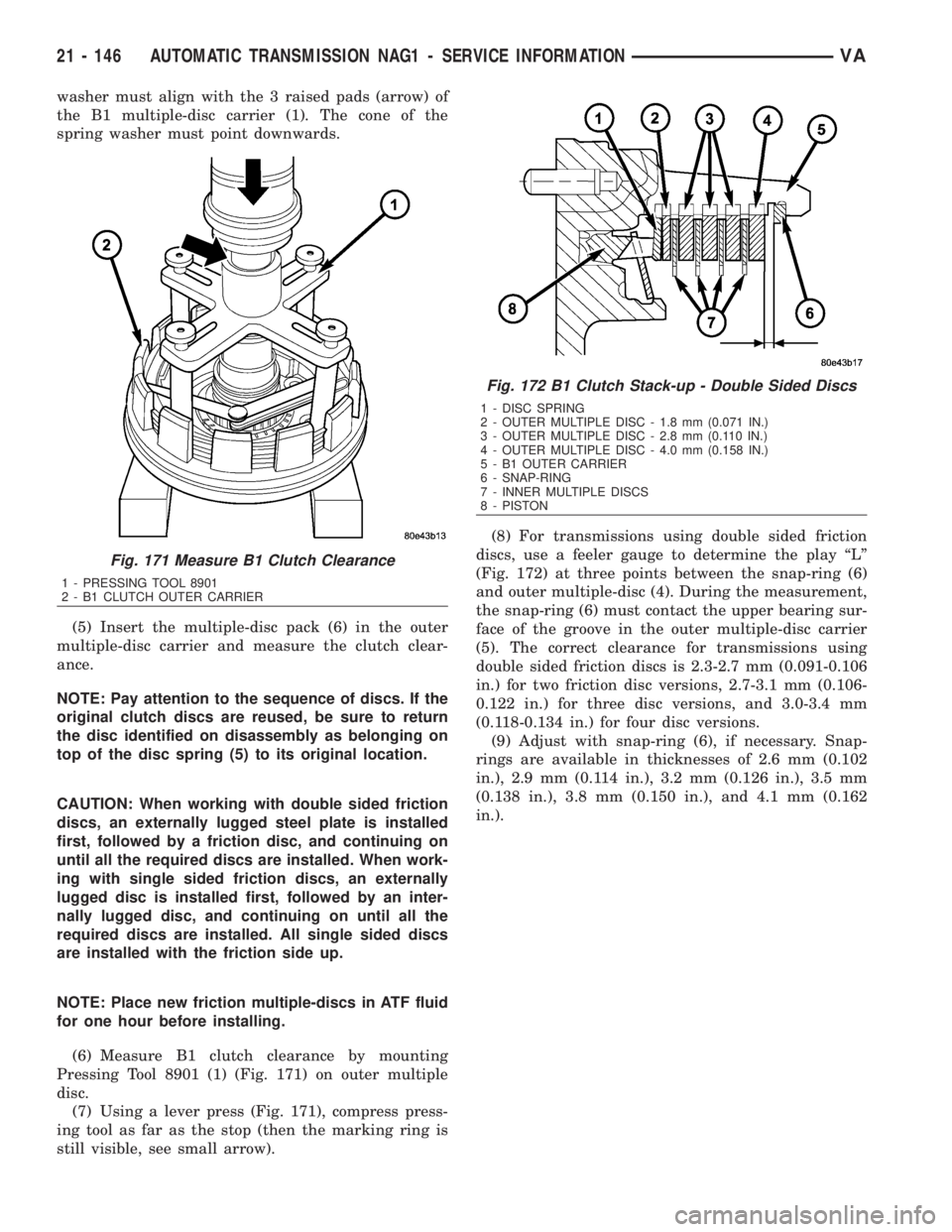 MERCEDES-BENZ SPRINTER 2006  Service Manual washer must align with the 3 raised pads (arrow) of
the B1 multiple-disc carrier (1). The cone of the
spring washer must point downwards.
(5) Insert the multiple-disc pack (6) in the outer
multiple-di