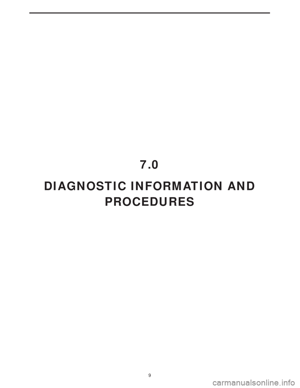 MERCEDES-BENZ SPRINTER 2006  Service Manual 7.0
DIAGNOSTIC INFORMATION AND
PROCEDURES
9 