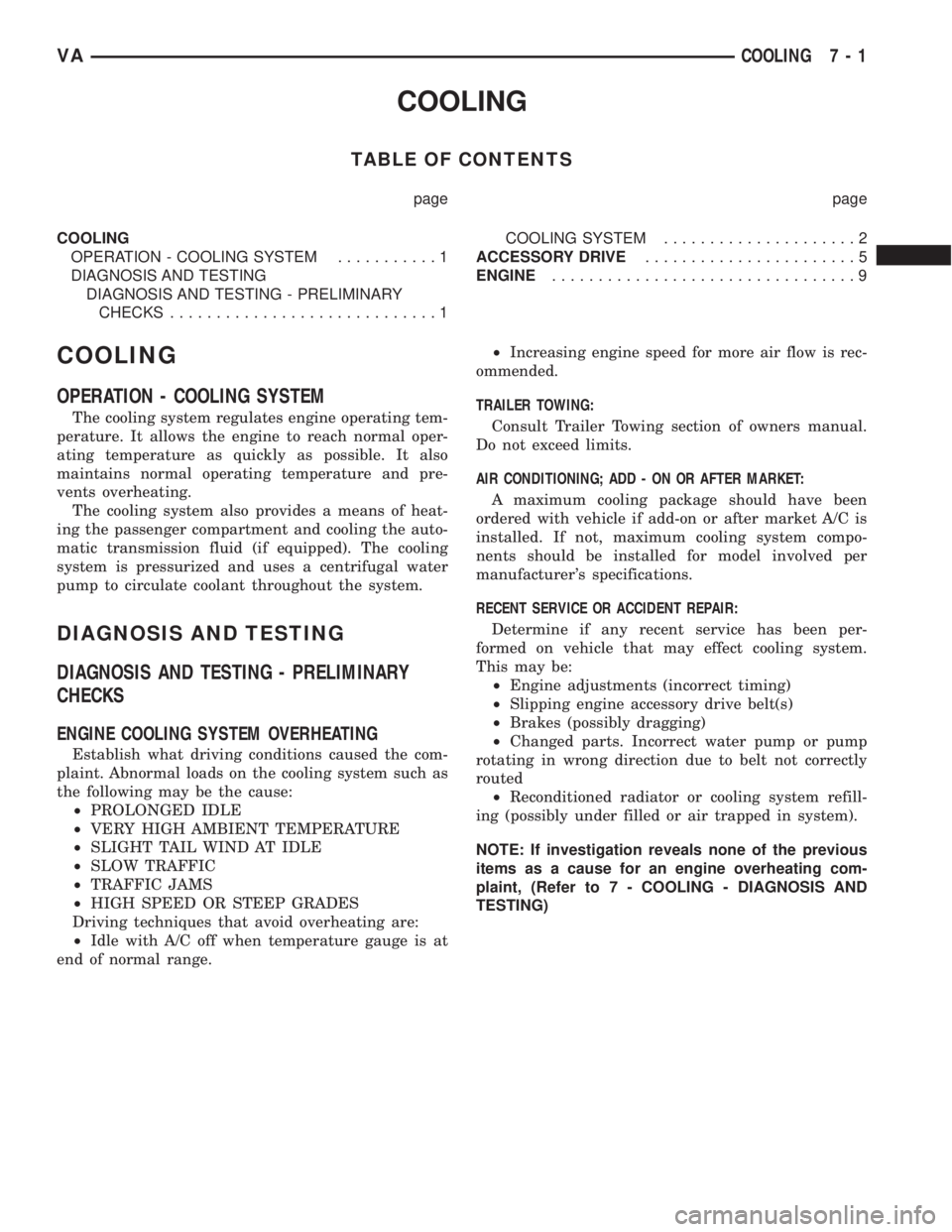 MERCEDES-BENZ SPRINTER 2006  Service Manual COOLING
TABLE OF CONTENTS
page page
COOLING
OPERATION - COOLING SYSTEM...........1
DIAGNOSIS AND TESTING
DIAGNOSIS AND TESTING - PRELIMINARY
CHECKS.............................1COOLING SYSTEM.........