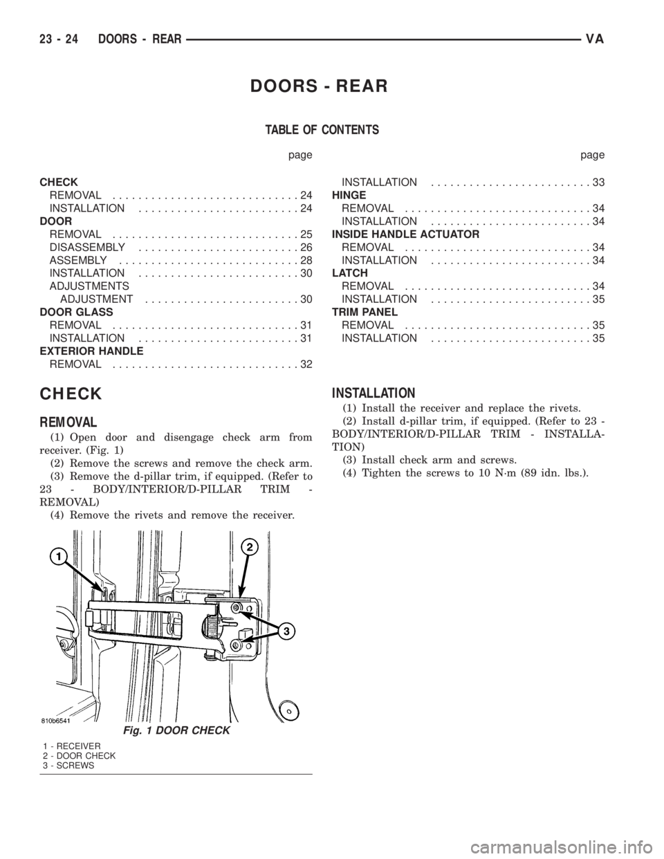 MERCEDES-BENZ SPRINTER 2005  Service Repair Manual DOORS - REAR
TABLE OF CONTENTS
page page
CHECK
REMOVAL.............................24
INSTALLATION.........................24
DOOR
REMOVAL.............................25
DISASSEMBLY...................