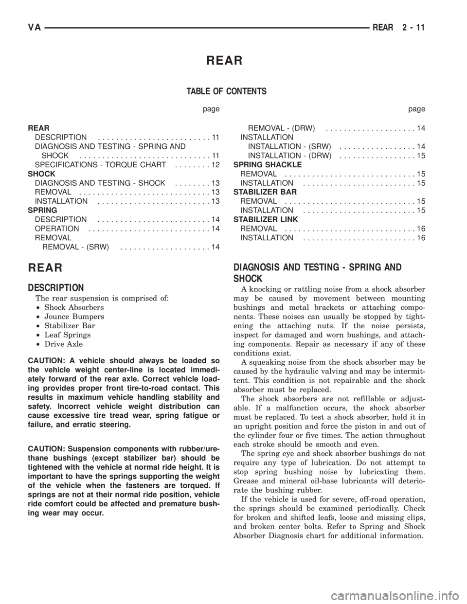 MERCEDES-BENZ SPRINTER 2005  Service Repair Manual REAR
TABLE OF CONTENTS
page page
REAR
DESCRIPTION.........................11
DIAGNOSIS AND TESTING - SPRING AND
SHOCK.............................11
SPECIFICATIONS - TORQUE CHART........12
SHOCK
DIAGN