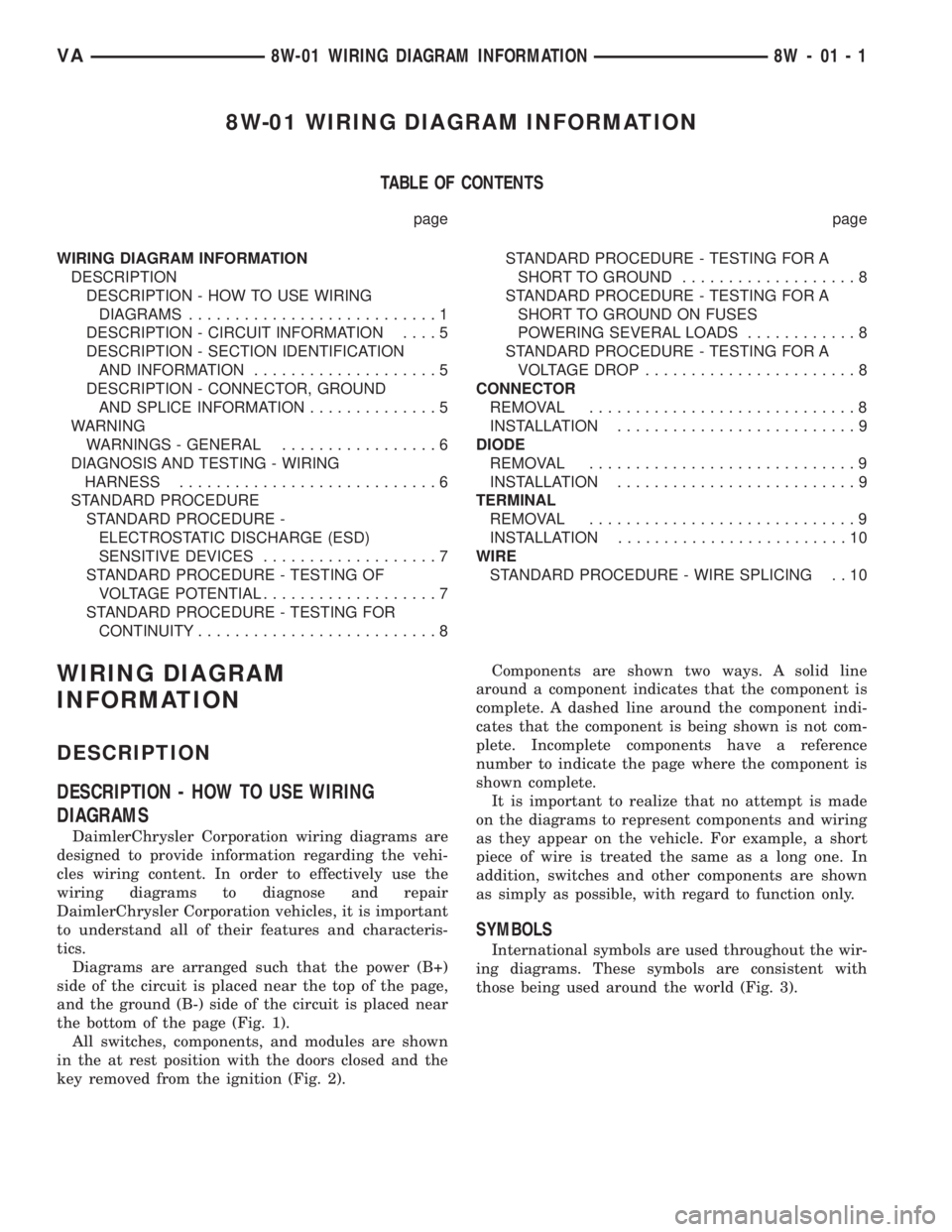 MERCEDES-BENZ SPRINTER 2005  Service Repair Manual 8W-01 WIRING DIAGRAM INFORMATION
TABLE OF CONTENTS
page page
WIRING DIAGRAM INFORMATION
DESCRIPTION
DESCRIPTION - HOW TO USE WIRING
DIAGRAMS...........................1
DESCRIPTION - CIRCUIT INFORMATI