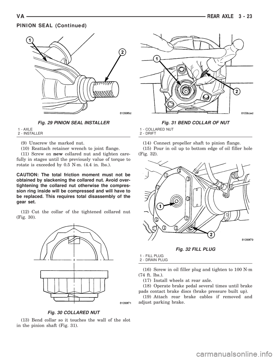 MERCEDES-BENZ SPRINTER 2005  Service Repair Manual (9) Unscrew the marked nut.
(10) Reattach retainer wrench to joint flange.
(11) Screw onnewcollared nut and tighten care-
fully in stages until the previously value of torque to
rotate is exceeded by 