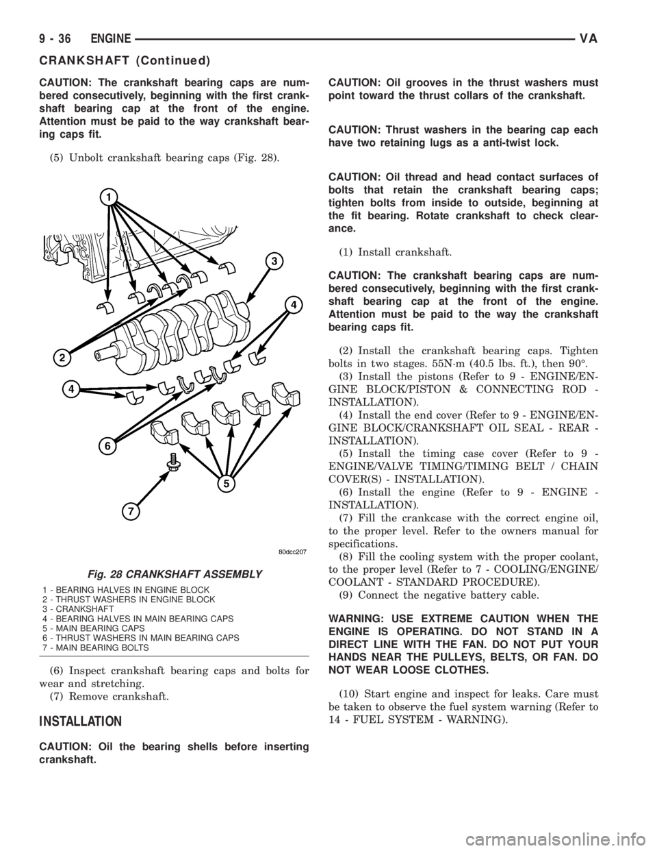 MERCEDES-BENZ SPRINTER 2005  Service Repair Manual CAUTION: The crankshaft bearing caps are num-
bered consecutively, beginning with the first crank-
shaft bearing cap at the front of the engine.
Attention must be paid to the way crankshaft bear-
ing 