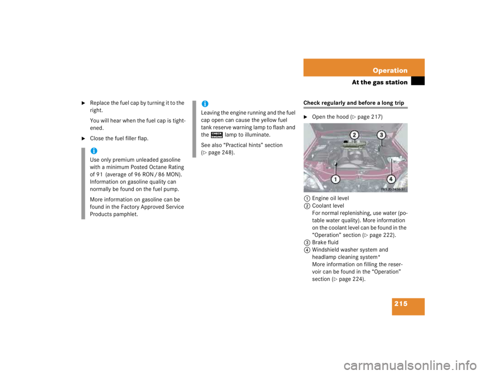 MERCEDES-BENZ ML320 1997 Complete Repair Manual 215 Operation
At the gas station
Replace the fuel cap by turning it to the
right.
You will hear when the fuel cap is tight-
ened.
Close the fuel filler flap.
Check regularly and before a long tri MERCEDES-BENZ ML320 1997 Complete Repair Manual 215 Operation
At the gas station
Replace the fuel cap by turning it to the
right.
You will hear when the fuel cap is tight-
ened.
Close the fuel filler flap.
Check regularly and before a long tri