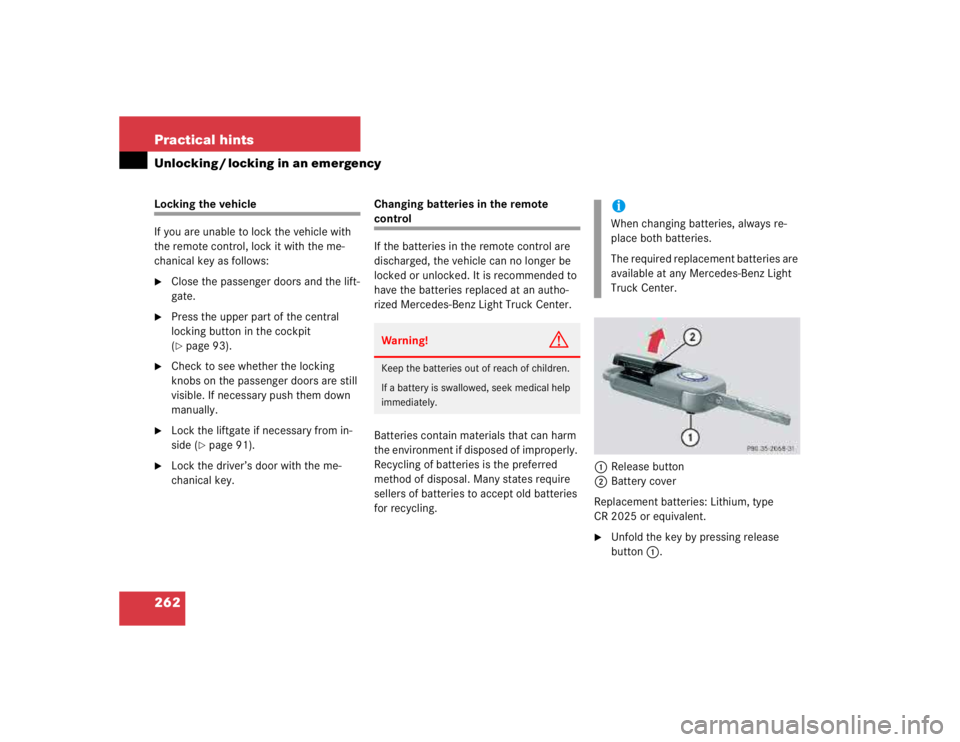 MERCEDES-BENZ ML320 1997 Complete Repair Manual 262 Practical hintsUnlocking / locking in an emergencyLocking the vehicle
If you are unable to lock the vehicle with
the remote control, lock it with the me-
chanical key as follows:
Close the passe MERCEDES-BENZ ML320 1997 Complete Repair Manual 262 Practical hintsUnlocking / locking in an emergencyLocking the vehicle
If you are unable to lock the vehicle with
the remote control, lock it with the me-
chanical key as follows:
Close the passe