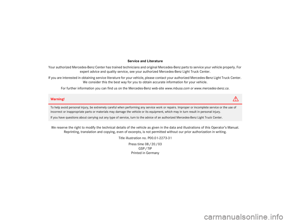 MERCEDES-BENZ ML320 1997  Complete Repair Manual Service and Literature
Your authorized Mercedes-Benz Center has trained technicians and original Mercedes-Benz parts to service your vehicle properly. For 
expert advice and quality service, see your 