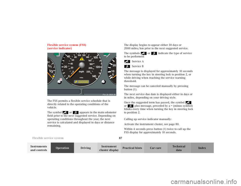 MERCEDES-BENZ ML320 1997 Complete Repair Manual 87 Flexible service system
Te ch n ica l
data Instruments
and controlsOperationDrivingInstrument
cluster displayPractical hints Car care Index Flexible service system (FSS)
(service indicator)
The MERCEDES-BENZ ML320 1997 Complete Repair Manual 87 Flexible service system
Te ch n ica l
data Instruments
and controlsOperationDrivingInstrument
cluster displayPractical hints Car care Index Flexible service system (FSS)
(service indicator)
The