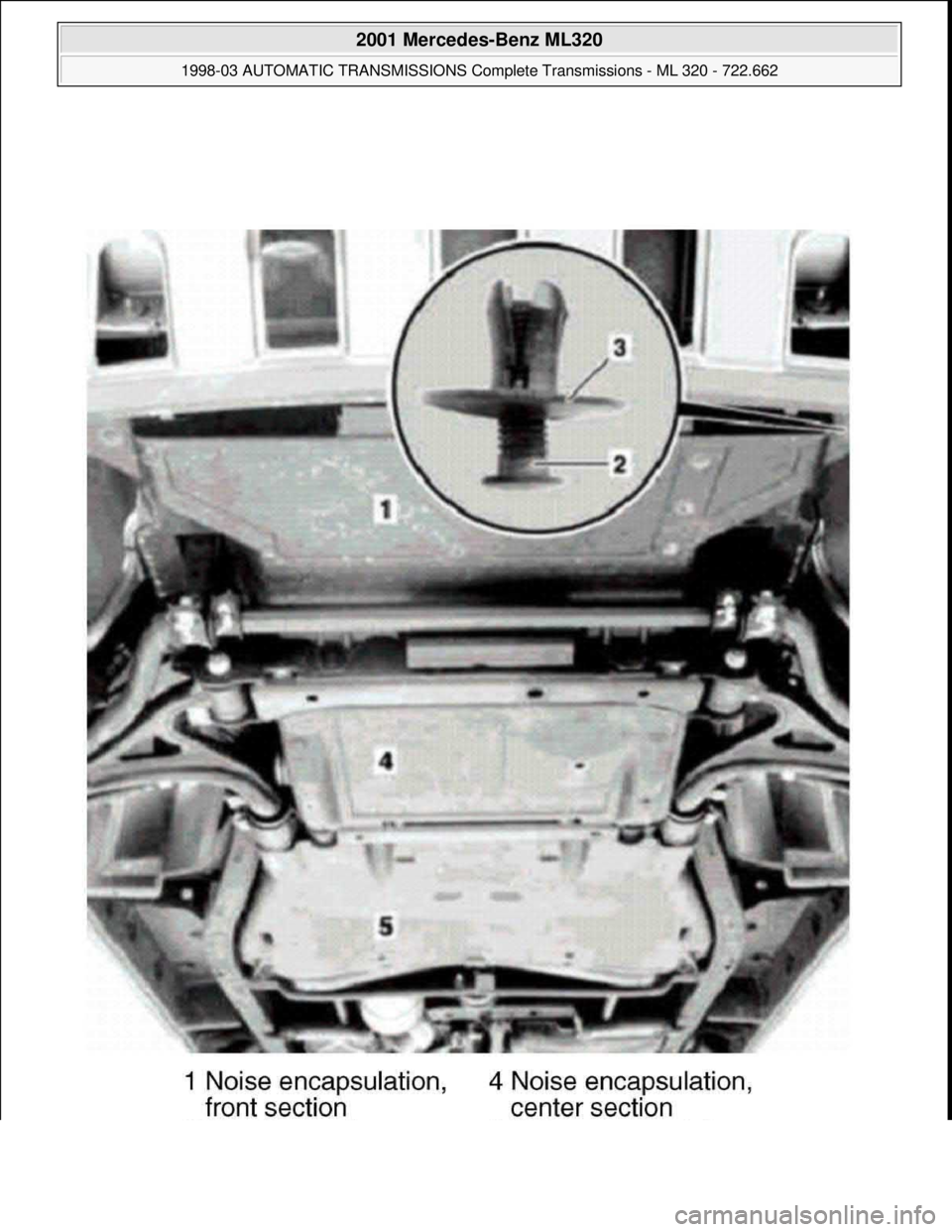 MERCEDES-BENZ ML320 1997  Complete Repair Manual  
2001 Mercedes-Benz ML320 
1998-03 AUTOMATIC TRANSMISSIONS Complete Transmissions - ML 320 - 722.662  
me  
Saturday, October 02, 2010 3:15:30 PMPage 300 © 2006 Mitchell Repair Information Company, 