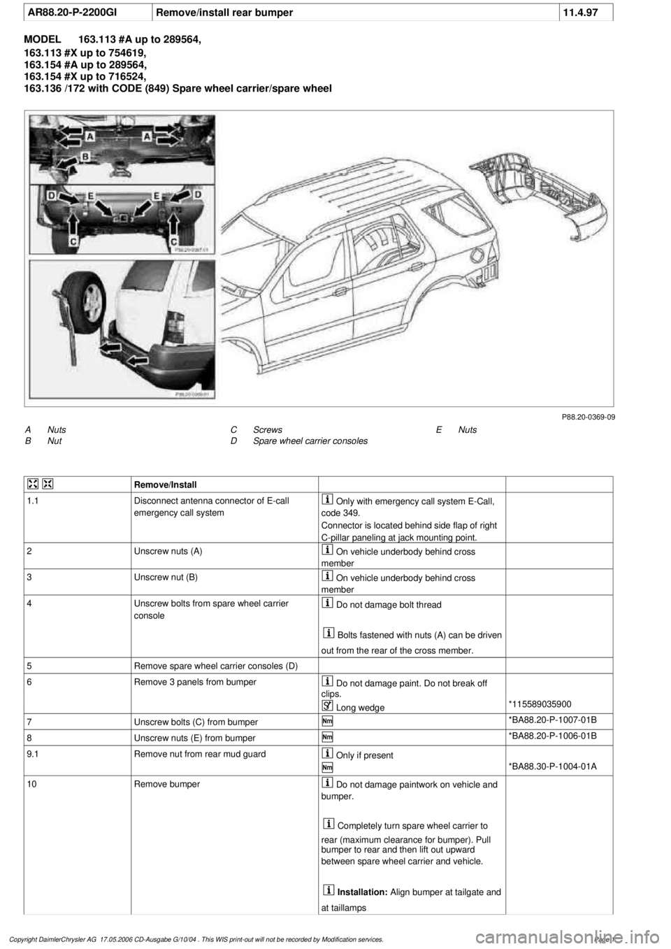 MERCEDES-BENZ ML320 1997 Complete Repair Manual
AR88.20-P-2200GI
Remove/install rear bumper
11.4.97
MODEL
163.113 #A up to 289564,
163.113 #X up to 754619,
163.154 #A up to 289564,
163.154 #X up to 716524,
163.136 /172 with CODE (849) S MERCEDES-BENZ ML320 1997 Complete Repair Manual
AR88.20-P-2200GI
Remove/install rear bumper
11.4.97
MODEL
163.113 #A up to 289564,
163.113 #X up to 754619,
163.154 #A up to 289564,
163.154 #X up to 716524,
163.136 /172 with CODE (849) S