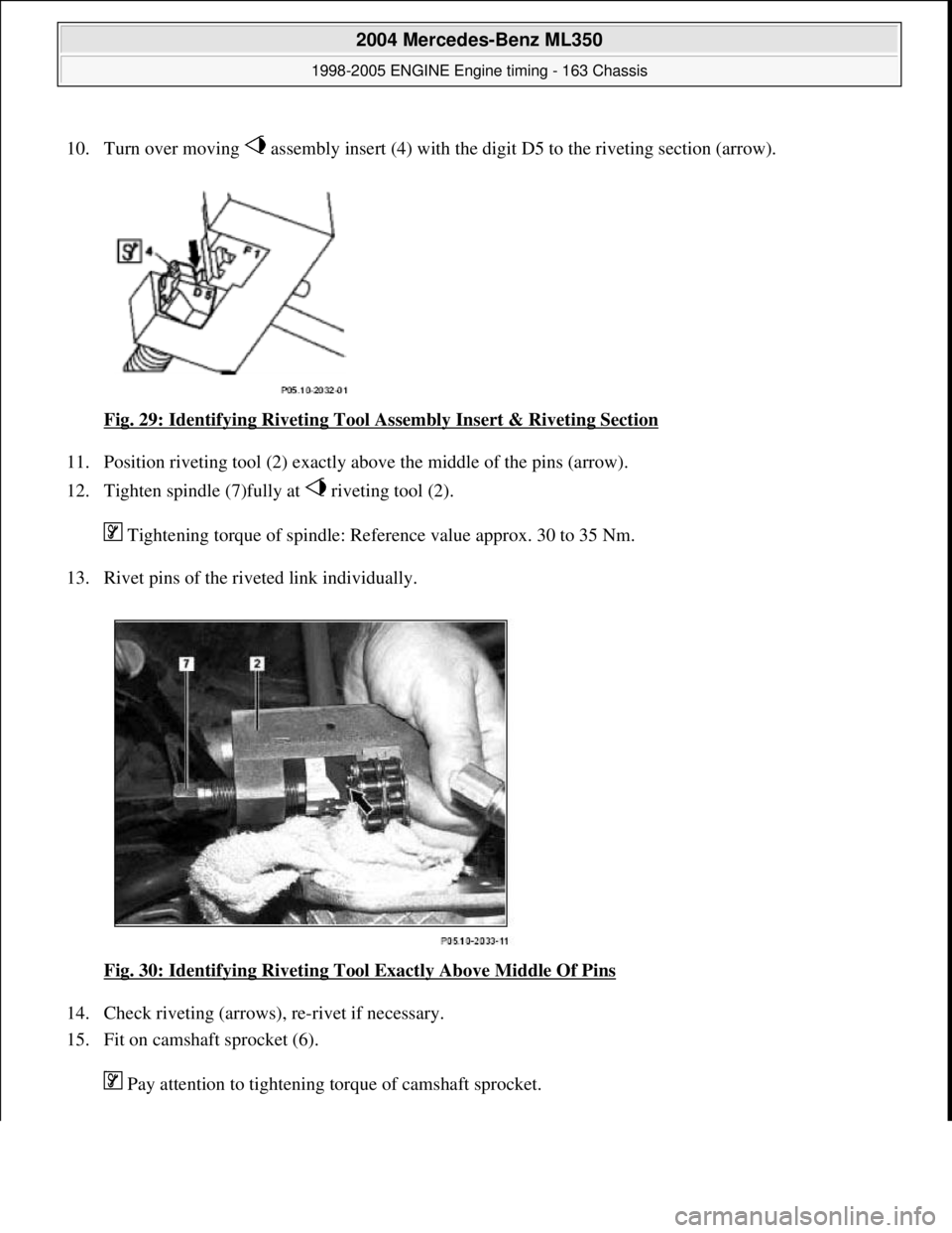 MERCEDES-BENZ ML320 1997  Complete Repair Manual 10. Turn over moving   assembly in sert (4) with the digit D5 to the riveting section (arrow).  
Fig. 29: Identifying Riveting Tool As  sembly Insert & Riveting Section
  
11. Position riveting tool (