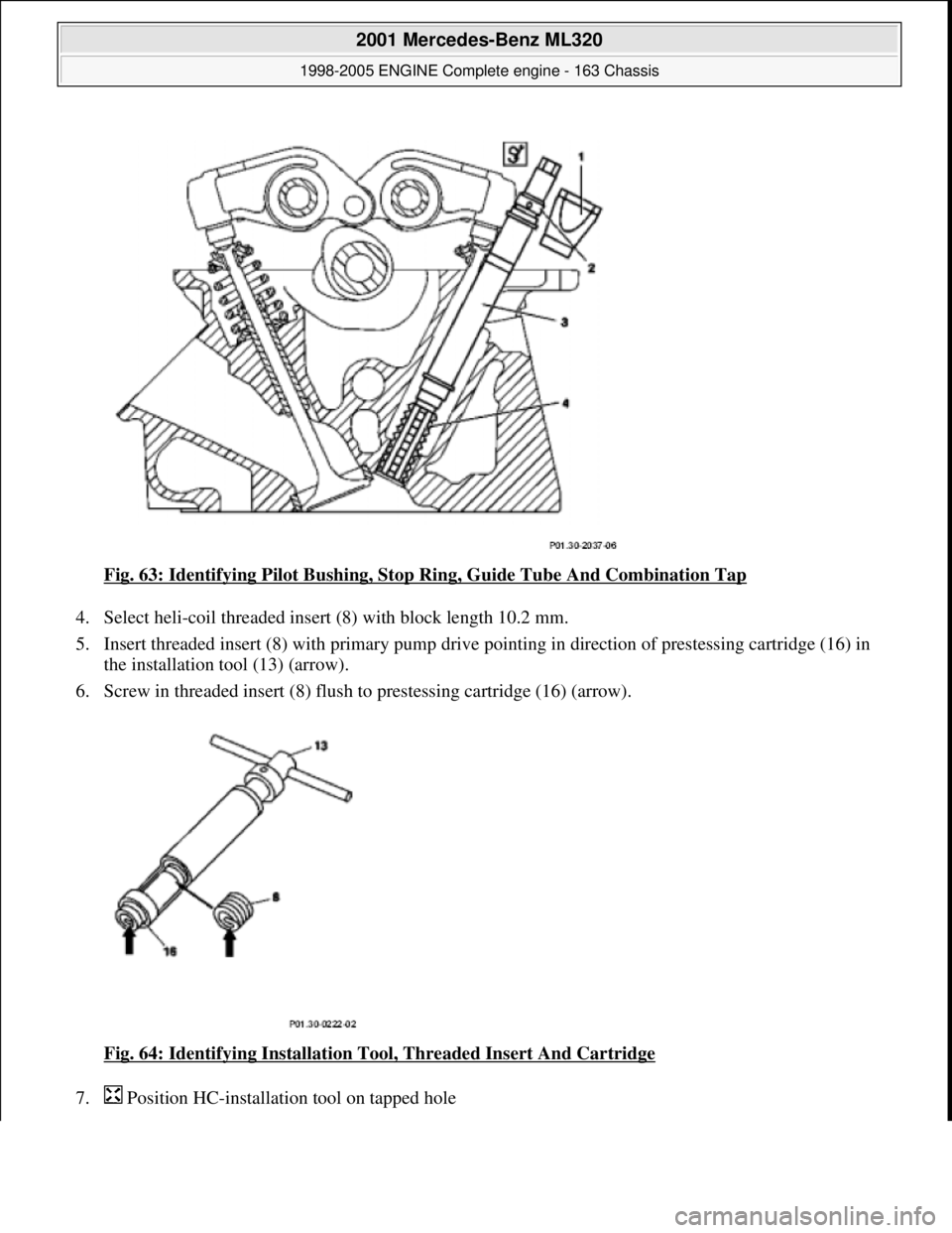 MERCEDES-BENZ ML320 1997  Complete Repair Manual Fig. 63: Identifying Pilot Bushing, Stop  Ring, Guide Tube And Combination Tap  
4. Select heli-coil threaded inse  rt (8) with block length 10.2 mm.   
5. Insert threaded insert (8) with primary pump