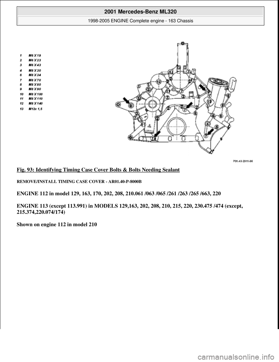 MERCEDES-BENZ ML320 1997  Complete Repair Manual Fig. 93: Identifying Timing Case C over Bolts & Bolts Needing Sealant 
REMOVE/INSTALL TIMING CA SE COVER - AR01.40-P-8000B 
ENGINE 112 in model 129, 163, 170, 202,  208, 210.061 /063 /065 /261 /263 /2