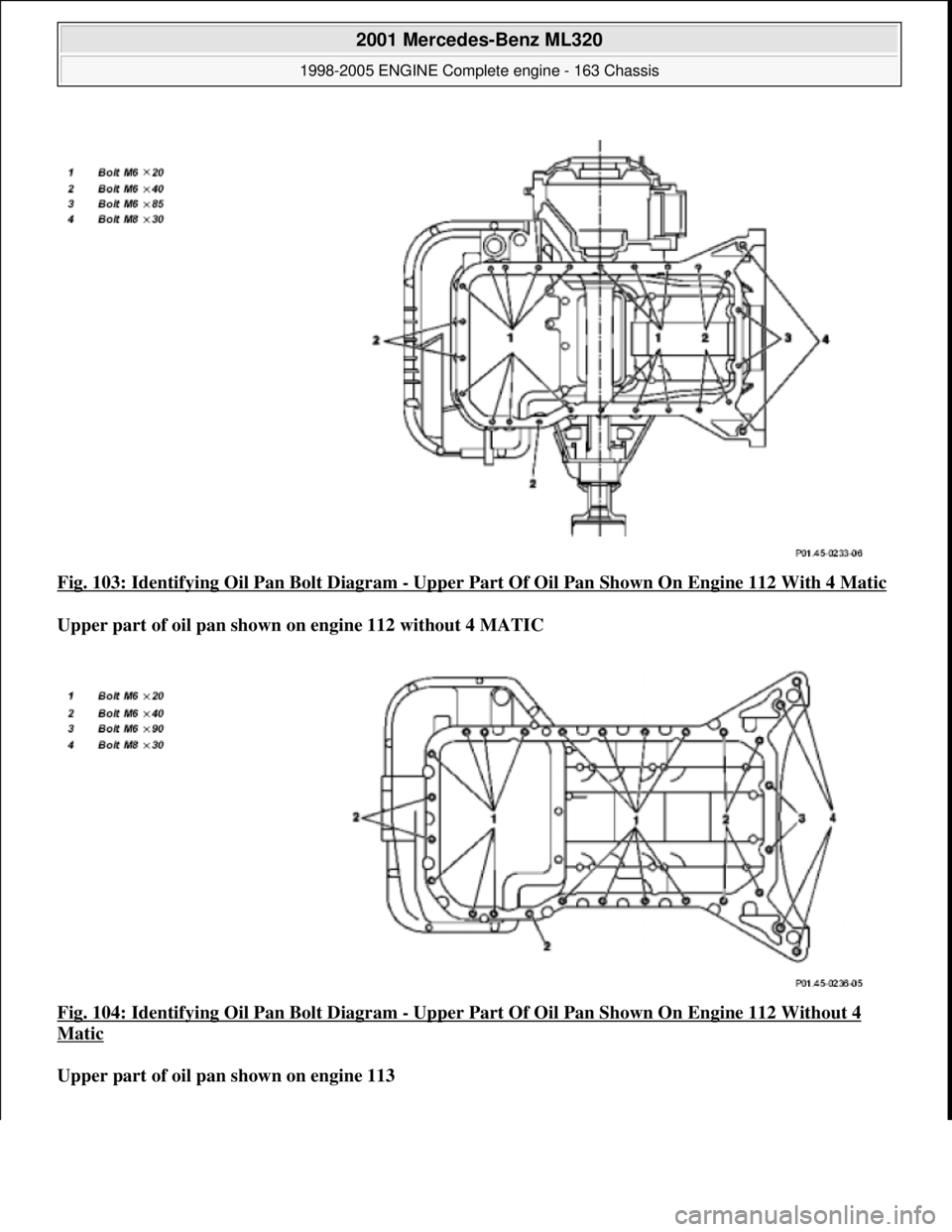 MERCEDES-BENZ ML320 1997  Complete Repair Manual Fig. 103: Identifying Oi l Pan Bolt Diagram - Upper Part Of Oil Pan Shown On Engine 112 With 4 Matic  
Upper part of oil pan shown   on engine 112 without 4 MATIC    
Fig. 104: Identifying Oi  l Pan B