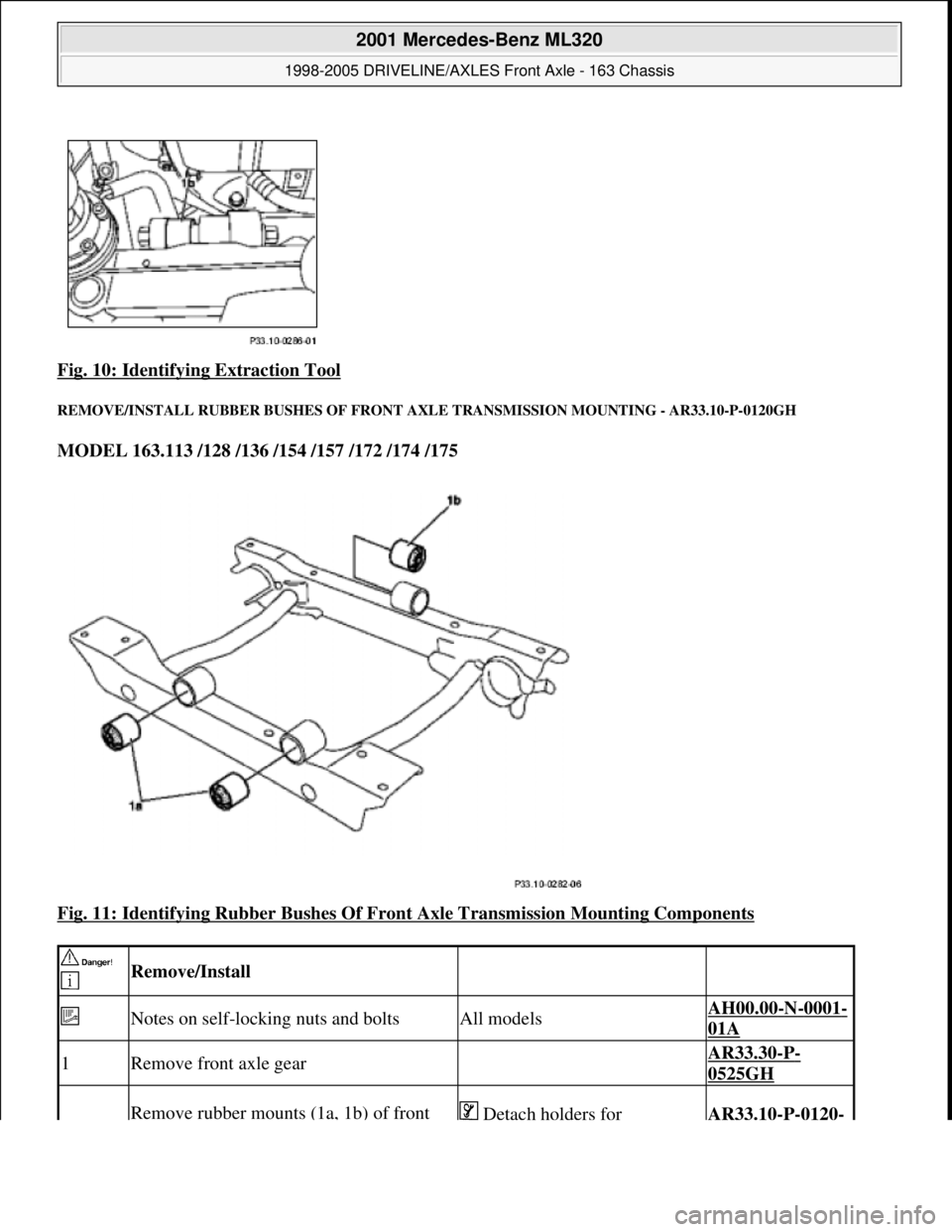 MERCEDES-BENZ ML320 1997  Complete Repair Manual Fig. 10: Identifying Extraction Tool 
REMOVE/INSTALL RUBBER BUSHES  OF FRONT AXLE TRANSMISSION MOUNTING - AR33.10-P-0120GH 
MODEL 163.113 /128 /136 /154 /157 /172 /174 /175    
Fig. 11: Identifying Ru