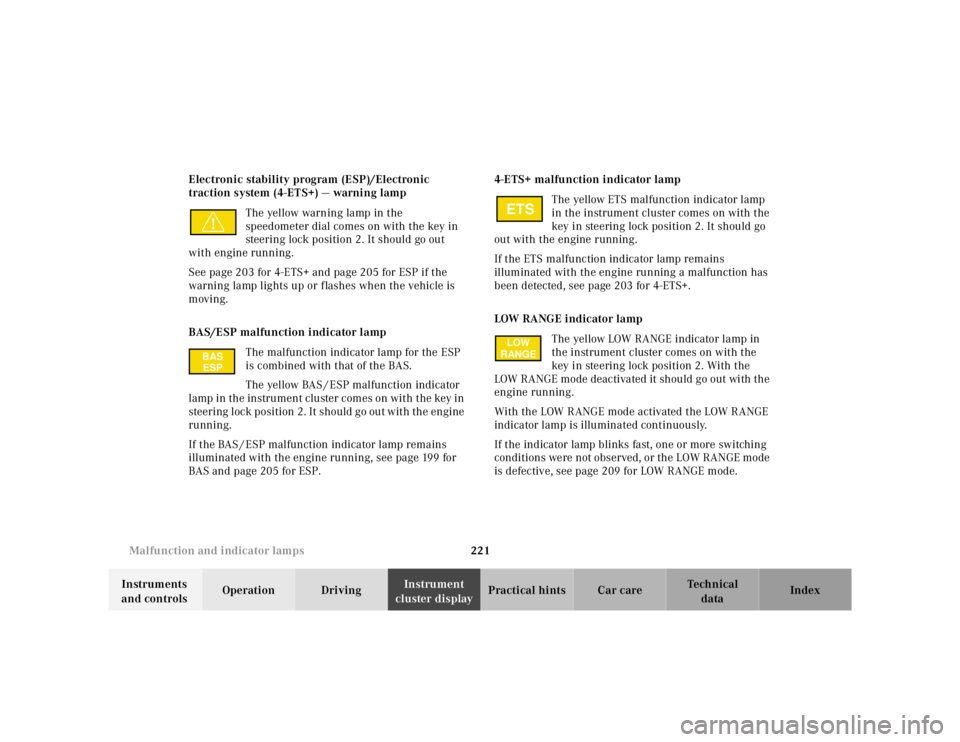 MERCEDES-BENZ ML320 1997 Complete Repair Manual 221 Malfunction and indicator lamps
Te ch n ica l
data Instruments
and controlsOperation DrivingInstrument
cluster displayPractical hints Car care Index Electronic stability program (ESP)/Electronic MERCEDES-BENZ ML320 1997 Complete Repair Manual 221 Malfunction and indicator lamps
Te ch n ica l
data Instruments
and controlsOperation DrivingInstrument
cluster displayPractical hints Car care Index Electronic stability program (ESP)/Electronic