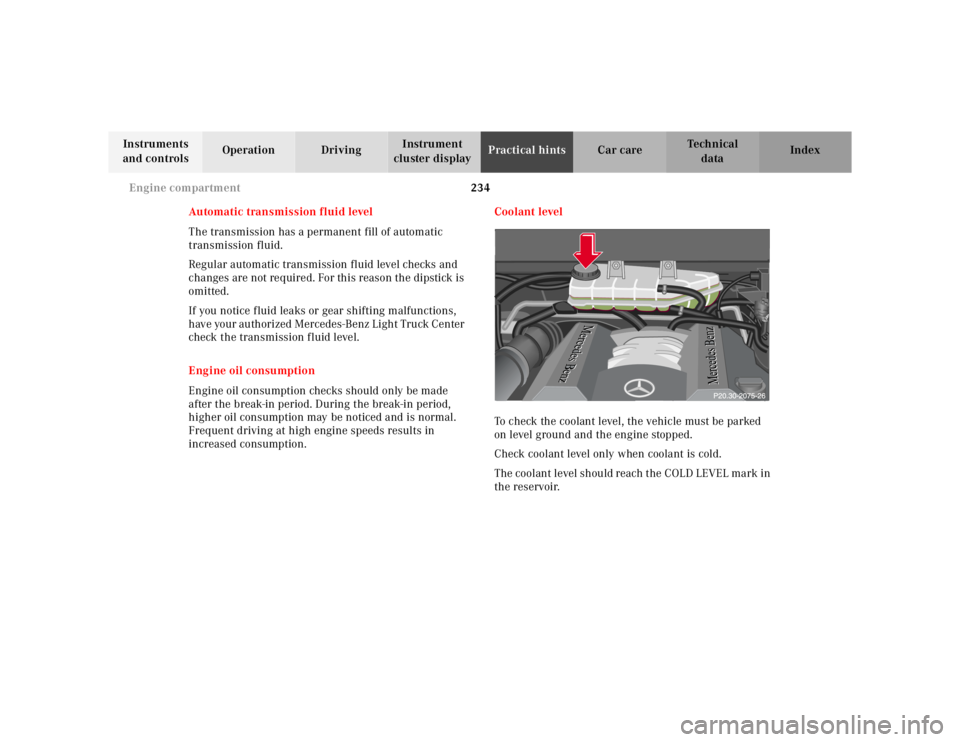 MERCEDES-BENZ ML320 1997 Complete Repair Manual 234 Engine compartment
Te ch n ica l
data Instruments
and controlsOperation DrivingInstrument
cluster displayPractical hintsCar care Index
Automatic transmission fluid level
The transmission has a p MERCEDES-BENZ ML320 1997 Complete Repair Manual 234 Engine compartment
Te ch n ica l
data Instruments
and controlsOperation DrivingInstrument
cluster displayPractical hintsCar care Index
Automatic transmission fluid level
The transmission has a p