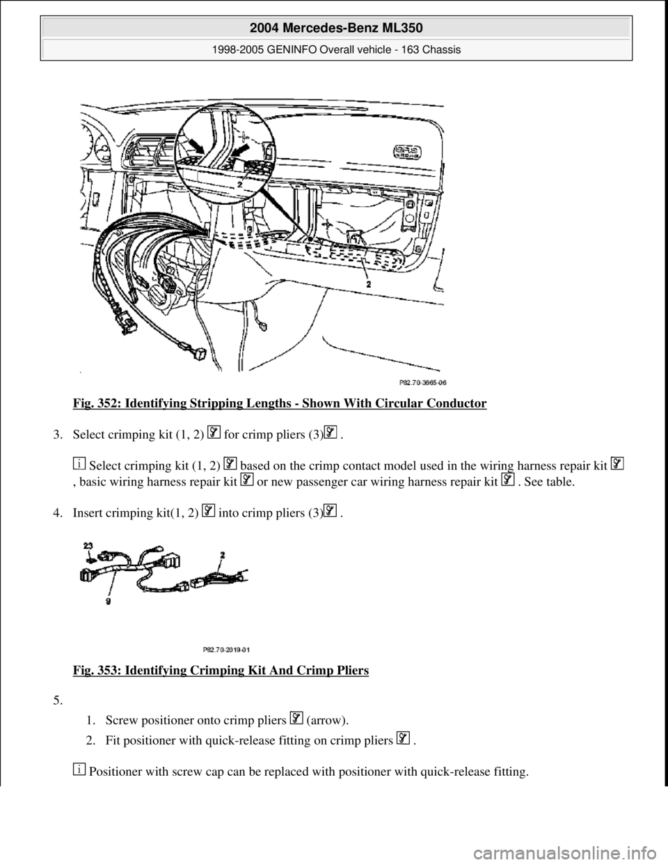 MERCEDES-BENZ ML320 1997  Complete Repair Manual Fig. 352: Identifying Stripping Lengths - Shown With Circular Conductor 
3. Select crimping kit (1, 2)   for crimp pliers (3)  . 
 Select crimping kit (1, 2)   based on the crimp contact model used in