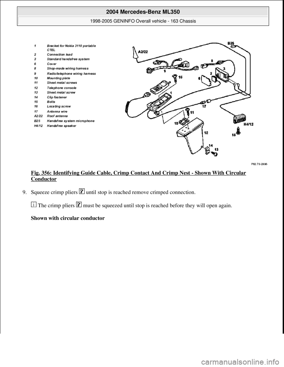 MERCEDES-BENZ ML320 1997  Complete Repair Manual Fig. 356: Identifying Guide Cable, Crimp Contact And Crimp Nest - Shown With Circular 
Conductor 
9. Squeeze crimp pliers   until stop is reached remove crimped connection. 
 The crimp pliers   must b