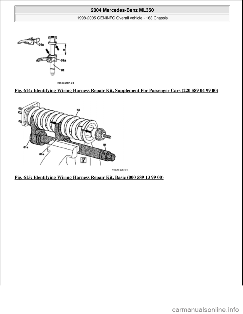 MERCEDES-BENZ ML320 1997  Complete Repair Manual Fig. 614: Identifying Wiring Ha rness Repair Kit, Supplement Fo r Passenger Cars (220 589 04 99 00)  
Fig. 615: Identifying Wiring Harness   Repair Kit, Basic (000 589 13 99 00)
 
2004 Mercedes-Benz M