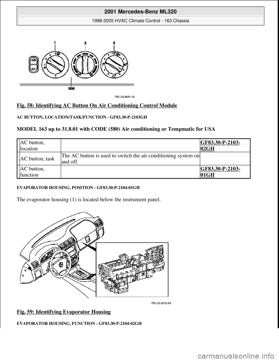 MERCEDES-BENZ ML320 1997  Complete Repair Manual Fig. 58: Identifying AC Button On Air Conditioning Control Module 
AC BUTTON, LOCATION/TASK/FUNCTION - GF83.30-P-2103GH 
MODEL 163 up to 31.8.01 with CODE (580) Air conditioning or Tempmatic for USA  