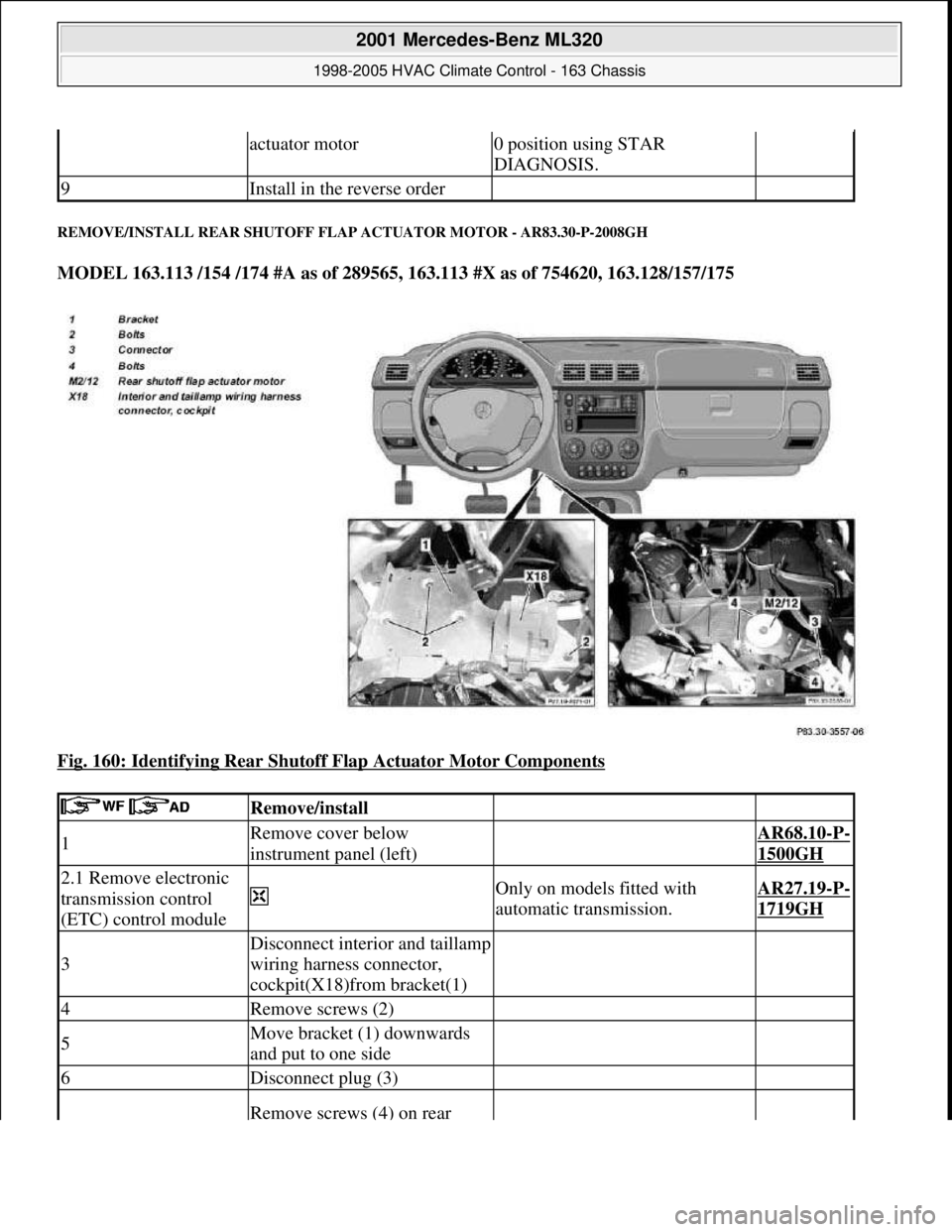 MERCEDES-BENZ ML320 1997  Complete Repair Manual REMOVE/INSTALL REAR SHUTOFF FLAP ACTUATOR MOTOR - AR83.30-P-2008GH 
MODEL 163.113 /154 /174 #A as of 289565, 163.113 #X as of 754620, 163.128/157/175  
Fig. 160: Identifying Rear Shutoff Flap Actuator