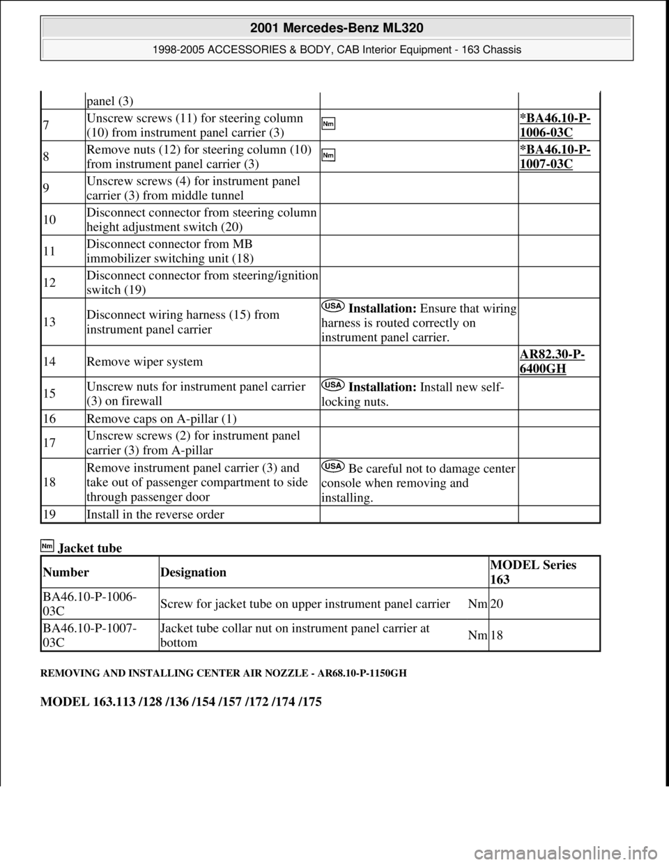 MERCEDES-BENZ ML320 1997 Complete Repair Manual Jacket tube
REMOVING AND INSTALLING CENTER AIR NOZZLE - AR68.10-P-1150GH
MODEL 163.113 /128 /136 /154 /157 /172 /174 /175
panel (3)
7Unscrew screws (11) for steering column
(10) from instrument pa MERCEDES-BENZ ML320 1997 Complete Repair Manual Jacket tube
REMOVING AND INSTALLING CENTER AIR NOZZLE - AR68.10-P-1150GH
MODEL 163.113 /128 /136 /154 /157 /172 /174 /175
panel (3)
7Unscrew screws (11) for steering column
(10) from instrument pa