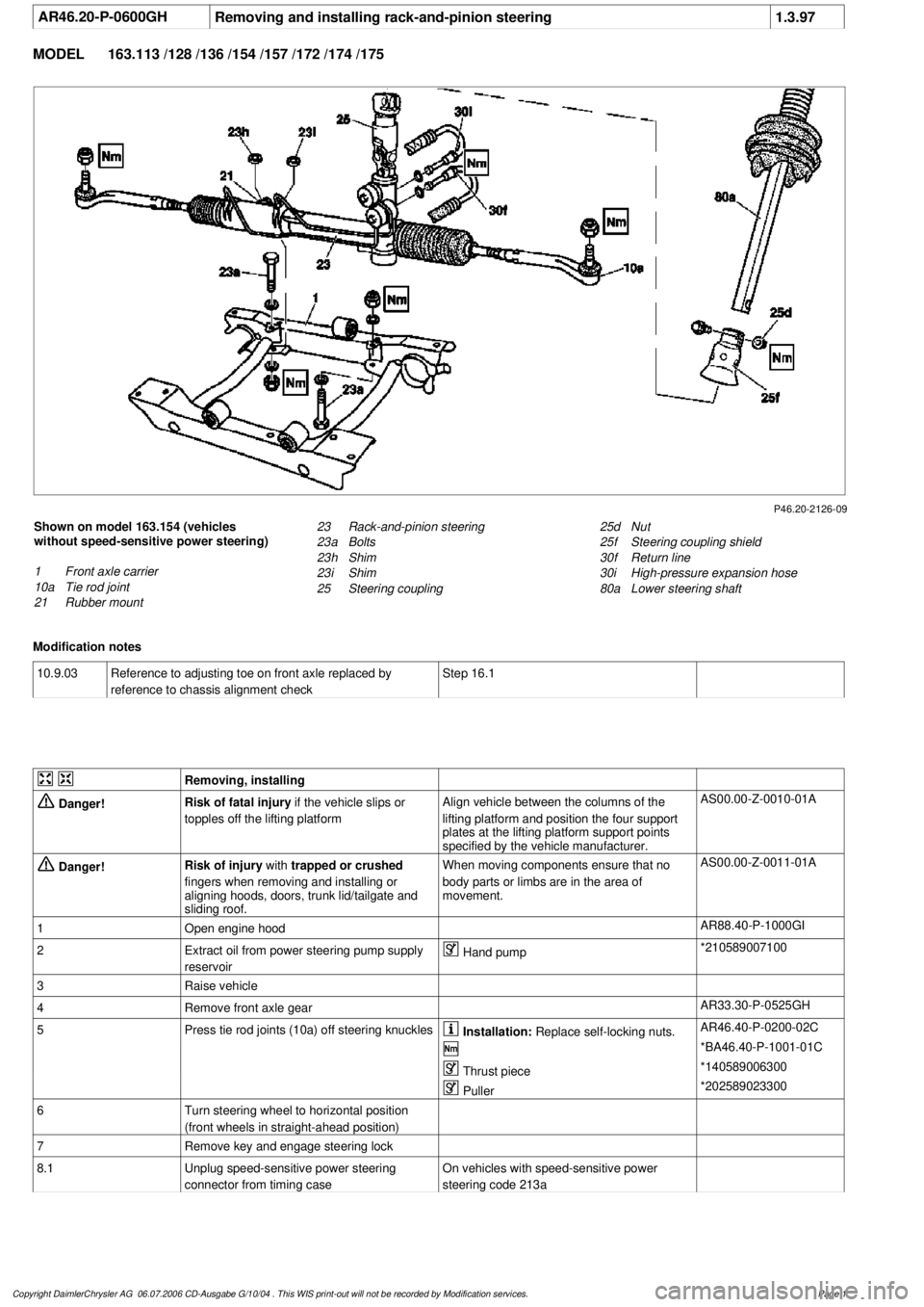 MERCEDES-BENZ ML320 1997  Complete Repair Manual 
 AR46.20-P-0600GH
Removing and installing rack-and-pinion steering
1.3.97

MODEL 
163.113 /128 /136 /154 /157 /172 /174 /175

P46.20-2126-09

Shown on model 163.154 (vehicles 

without speed-sensitiv