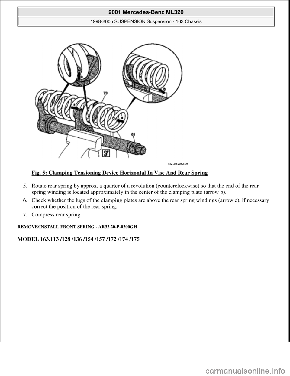 MERCEDES-BENZ ML320 1997  Complete Repair Manual Fig. 5: Clamping Tensioning Device Horizontal In Vise And Rear Spring 
5. Rotate rear spring by approx. a quarter of a revolution (counterclockwise) so that the end of the rear 
spring winding is loca