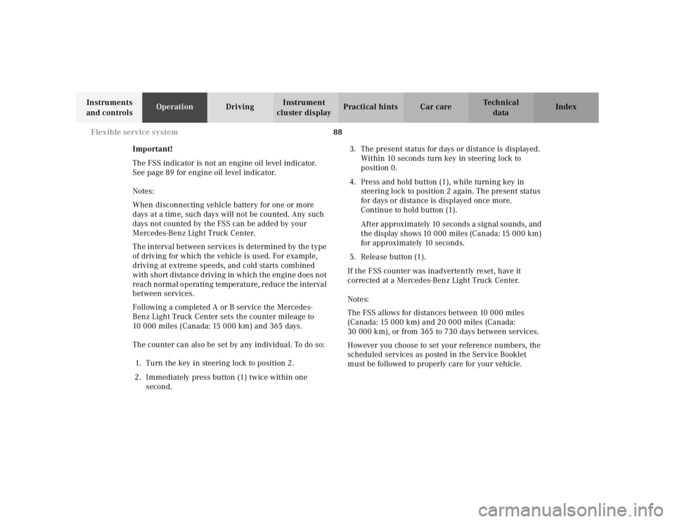 MERCEDES-BENZ ML320 1997 Complete Repair Manual 88
Flexible service system
Te ch n ica l
data
Instruments
and controls Operation
Driving Instrument
cluster display Practical hints Car care Index
Important!
The FSS indicator is not an en MERCEDES-BENZ ML320 1997 Complete Repair Manual 88
Flexible service system
Te ch n ica l
data
Instruments
and controls Operation
Driving Instrument
cluster display Practical hints Car care Index
Important!
The FSS indicator is not an en