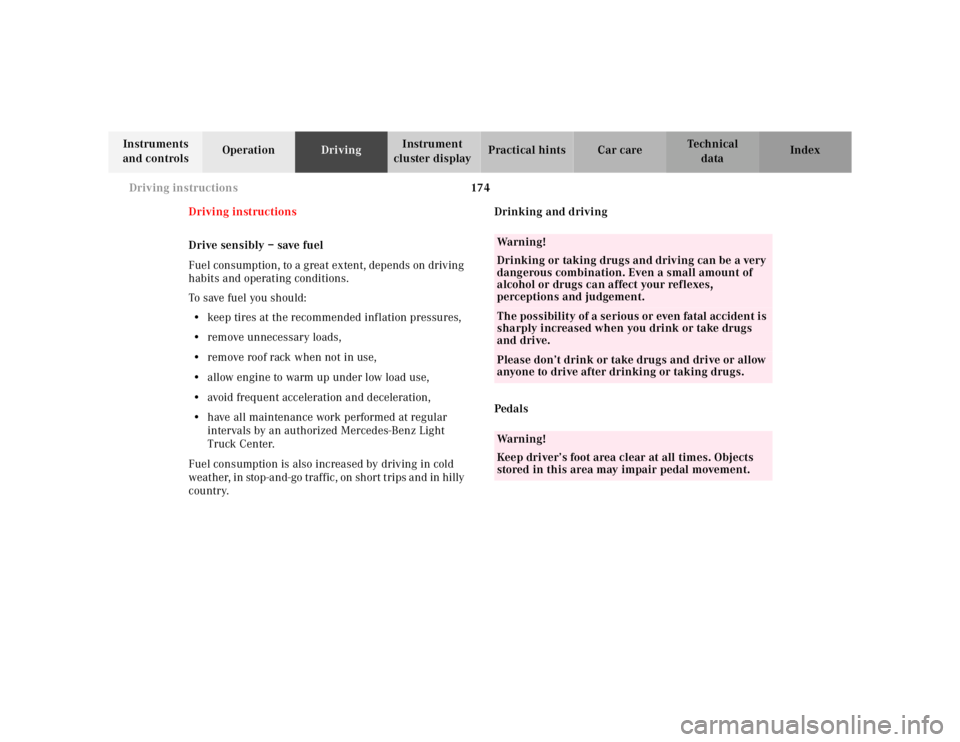 MERCEDES-BENZ ML320 1997 Complete Repair Manual 174
Driving instructions
Te ch n ica l
data
Instruments
and controls Operation
Driving Instrument
cluster display Practical hints Car care Index
Driving instructions
Drive sensibly – sav MERCEDES-BENZ ML320 1997 Complete Repair Manual 174
Driving instructions
Te ch n ica l
data
Instruments
and controls Operation
Driving Instrument
cluster display Practical hints Car care Index
Driving instructions
Drive sensibly – sav