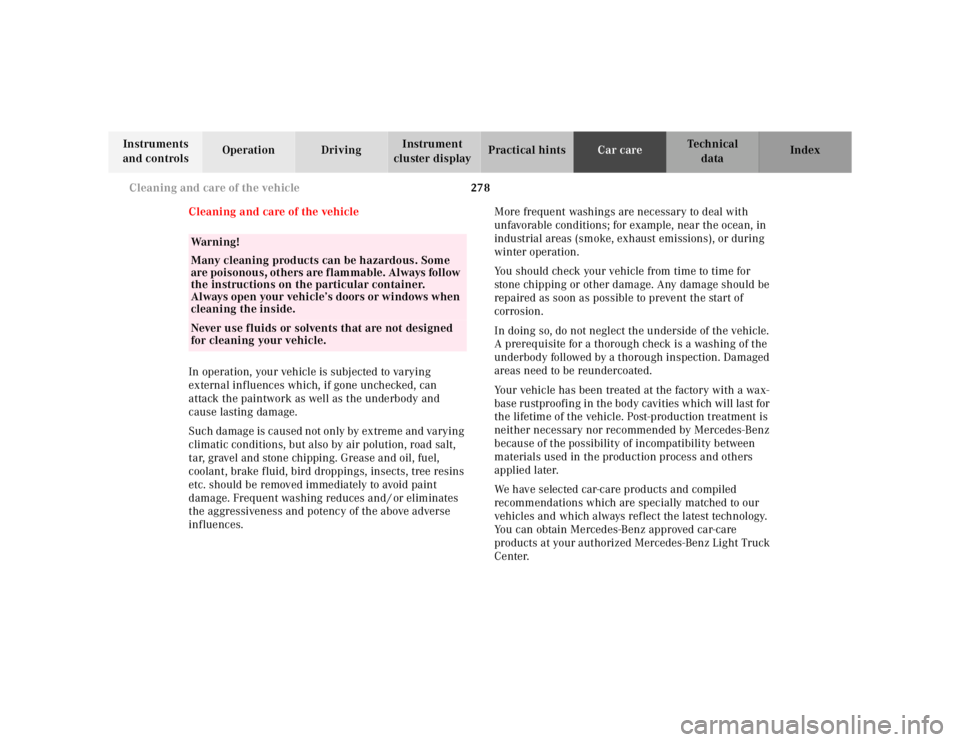 MERCEDES-BENZ ML320 1997 Complete Repair Manual 278
Cleaning and care of the vehicle
Te ch n ica l
data
Instruments
and controls Operation Driving
Instrument
cluster display Practical hints
Car care Index
Cleaning and care of the vehicl MERCEDES-BENZ ML320 1997 Complete Repair Manual 278
Cleaning and care of the vehicle
Te ch n ica l
data
Instruments
and controls Operation Driving
Instrument
cluster display Practical hints
Car care Index
Cleaning and care of the vehicl