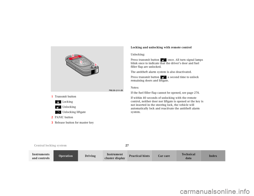 MERCEDES-BENZ ML320 1997  Complete Repair Manual 27 Central locking system
Te ch n ica l
data Instruments 
and controlsOperationDrivingInstrument 
cluster displayPractical hints Car care Index 1Transmit button
‹ Locking
Œ Unlocking
Š Unlocking l