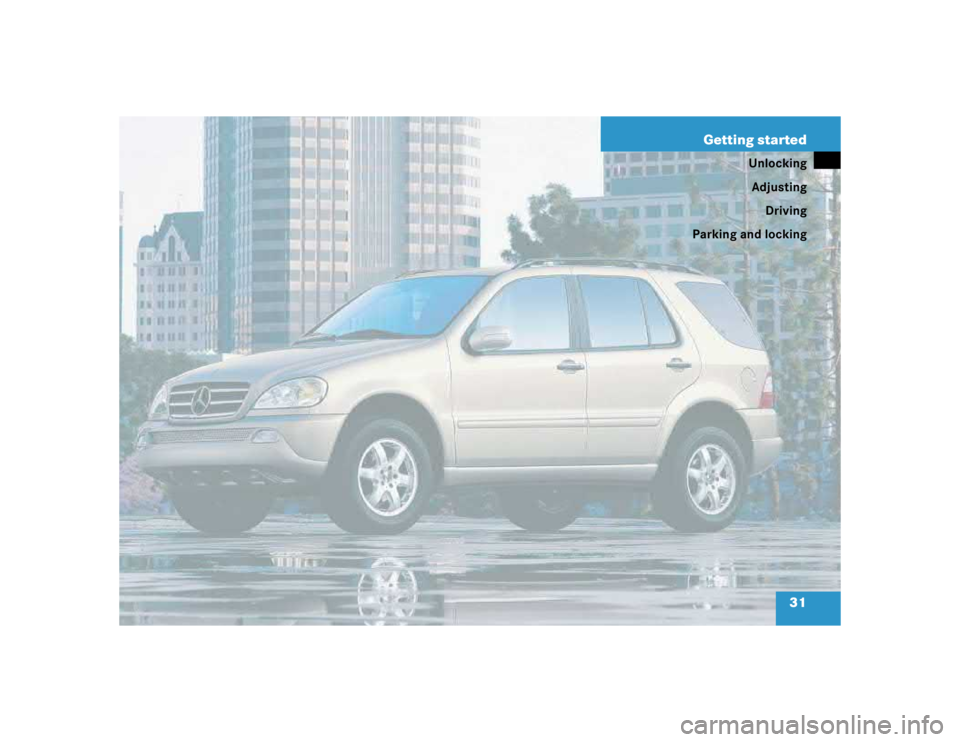 MERCEDES-BENZ ML320 1997  Complete Repair Manual 31 Getting started
Unlocking
Adjusting
Driving
Parking and locking 