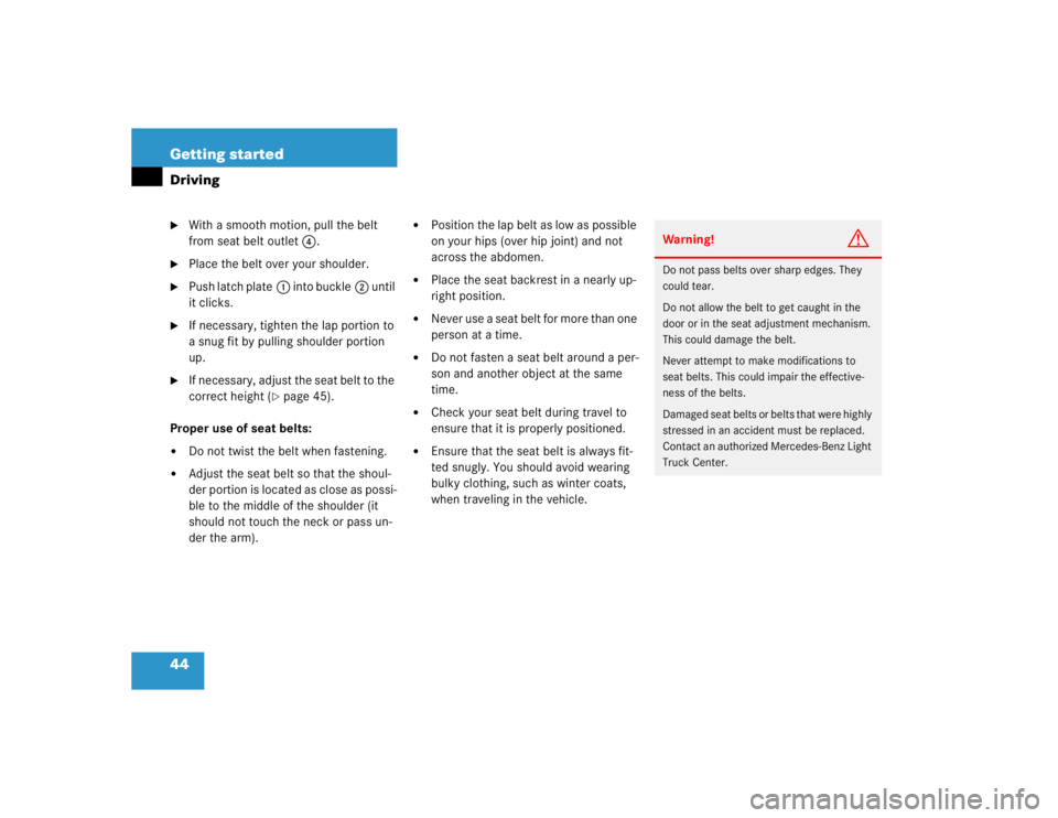 MERCEDES-BENZ ML320 1997 Complete Repair Manual 44 Getting startedDriving
With a smooth motion, pull the belt
from seat belt outlet4.
Place the belt over your shoulder.
Push latch plate1 into buckle2 until
it clicks.
If necessary, tighten MERCEDES-BENZ ML320 1997 Complete Repair Manual 44 Getting startedDriving
With a smooth motion, pull the belt
from seat belt outlet4.
Place the belt over your shoulder.
Push latch plate1 into buckle2 until
it clicks.
If necessary, tighten