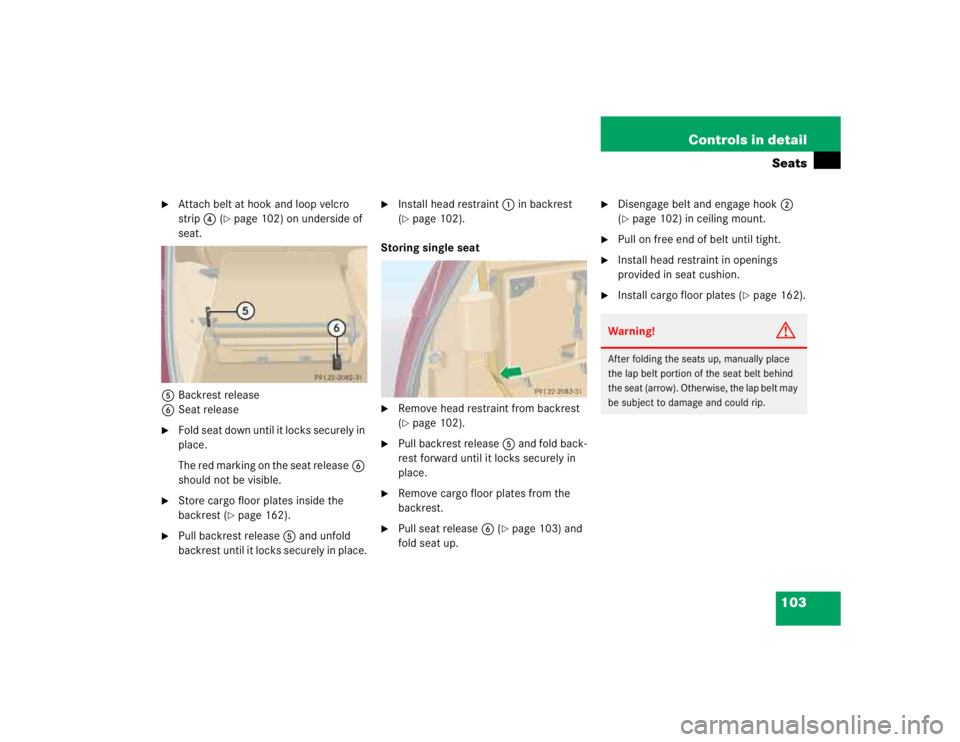 MERCEDES-BENZ ML320 1997 Complete Repair Manual 103 Controls in detailSeats
Attach belt at hook and loop velcro
strip4 (
page 102) on underside of
seat.
5Backrest release
6Seat release
Fold seat down until it locks securely in
place.
The re MERCEDES-BENZ ML320 1997 Complete Repair Manual 103 Controls in detailSeats
Attach belt at hook and loop velcro
strip4 (
page 102) on underside of
seat.
5Backrest release
6Seat release
Fold seat down until it locks securely in
place.
The re