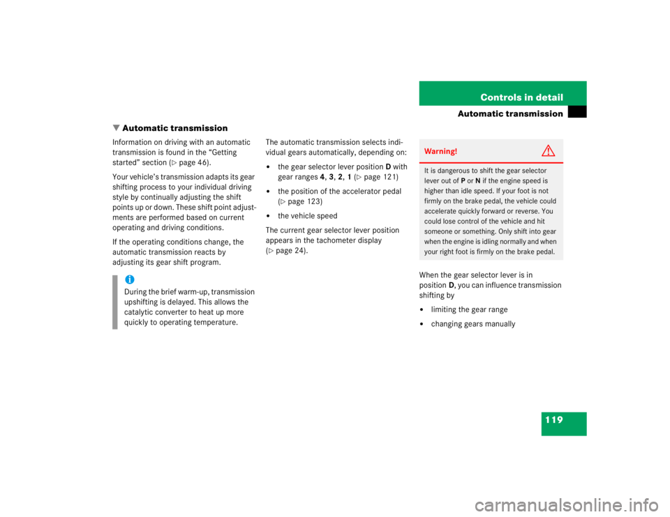 MERCEDES-BENZ ML320 1997 Complete Repair Manual 119 Controls in detail
Automatic transmission
Automatic transmission
Information on driving with an automatic
transmission is found in the “Getting
started” section (
page 46).
Your vehicle’ MERCEDES-BENZ ML320 1997 Complete Repair Manual 119 Controls in detail
Automatic transmission
Automatic transmission
Information on driving with an automatic
transmission is found in the “Getting
started” section (
page 46).
Your vehicle’
